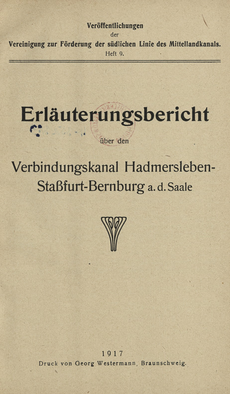 Erläuterungsbericht über den Verbindungskanal Hadmersleben-Straßfurt- Bernburg a. d. Saale
