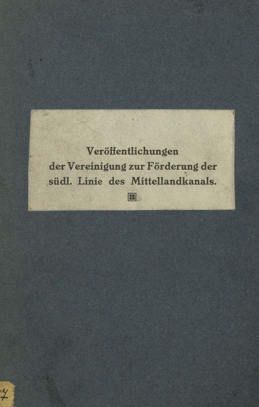 Bericht über die am 1. Mai 1916 in Bernburg stattgehabte Mitgliederversammlung der Vereinigung zur Förderung der südlichen Linie des Mittellandkanals