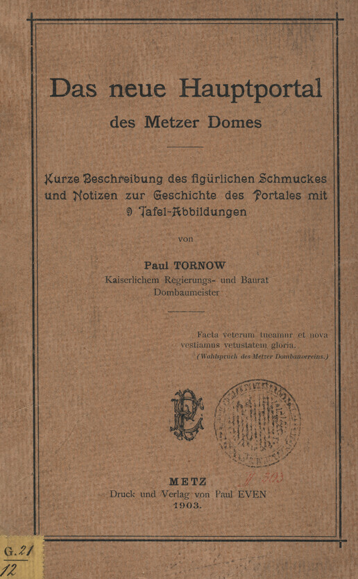 Das Neue Hauptportal des Metzer Domes : Kurze Beschreibung des figürlichen Schmuckes und Notizen zur Geschichte des Portales