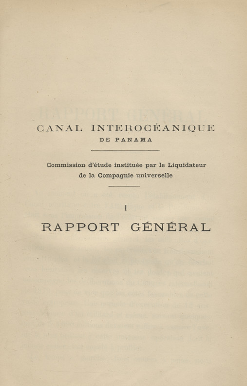 Canal interocéanique de Panama : Commission d&amp;#039;études instituée par le Liquidateur de la Compagnie universelle : Ie rapport général. 1