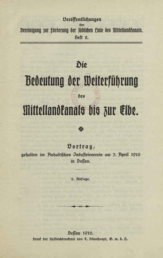Die Bedeutung der Weiterführung des Mittellandkanals bis zur Elbe : Vortrag gehalten im Anhaltischen Industrieverein am 3. April 1916 in Dessau
