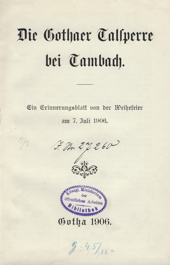 Die Gothaer Talsperre bei Tambach : ein Erinnerungsblatt von der Weihefeier am 7. Juli 1906