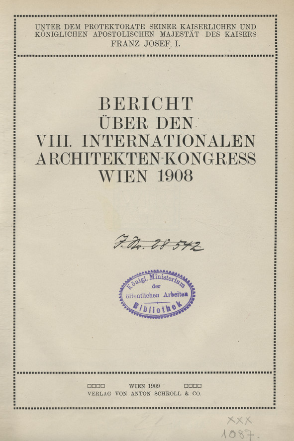 Bericht über den VIII. Internationalen Architekten-Kongress, Wien 1908