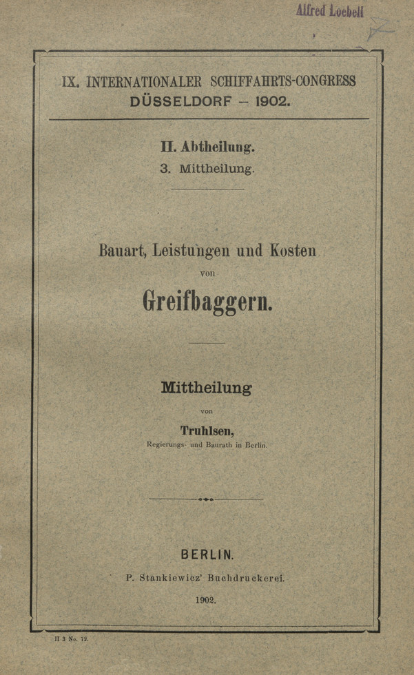 IX. Internationaler Schiffahrts-Congress, Düsseldorf - 1902. Abt. 2, Mitt. 3, Bauart, Leistungen und Kosten von Greifbaggern : Mittheilung