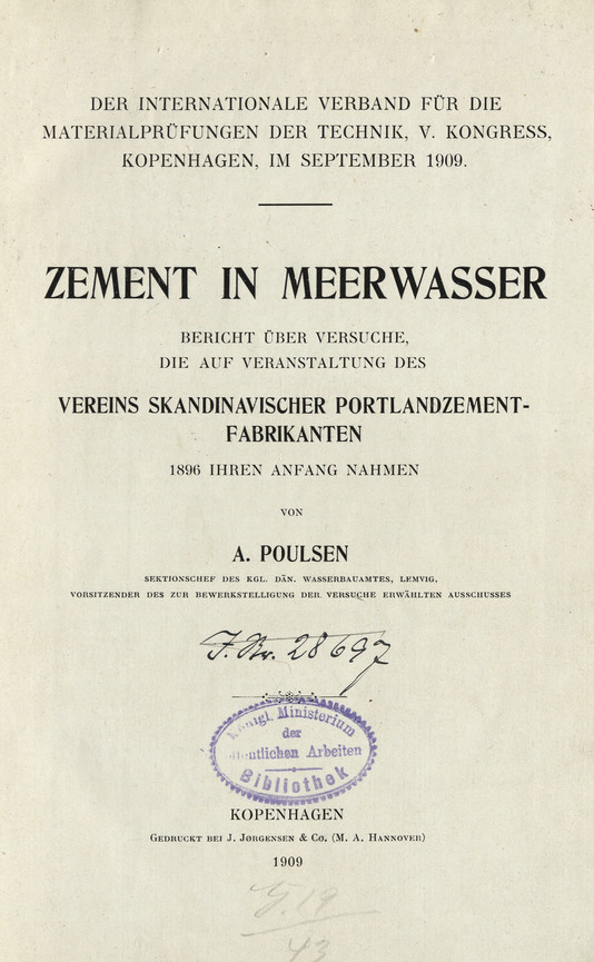Zement im Meerwasser : Bericht über Versuche, die auf Veranstaltung des Vereins Skandinavischer Portlandzementfabrikanten 1896 ihren Anfang nahmen