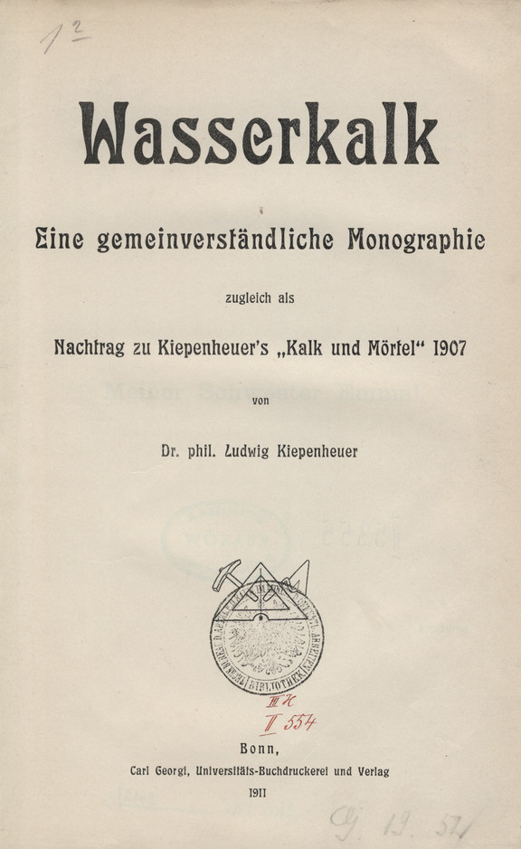 Wasserkalk : Eine gemeinverständliche Monographie zugleich als Nachtrag zu Kiepenheuer&amp;#039;s &amp;quot;Kalk und Mörtel&amp;quot; 1907