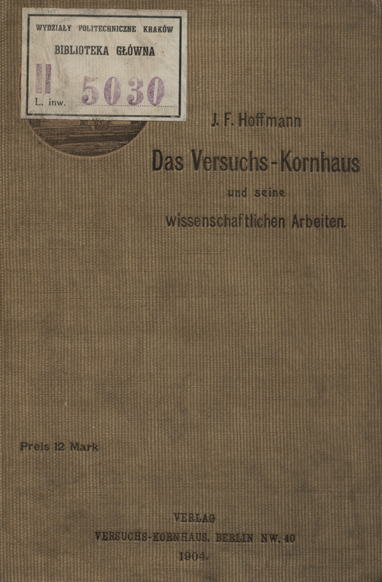 Das Versuche-Kornhaus und seine wissenschaftlichen Arbeiten : eine Sammlung von Aufsätzen und Vorträgen