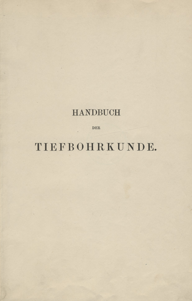 Handbuch der Tiefbohrkunde. Bd. 4, Das Seilbohrsystem (Brunnenbohren)