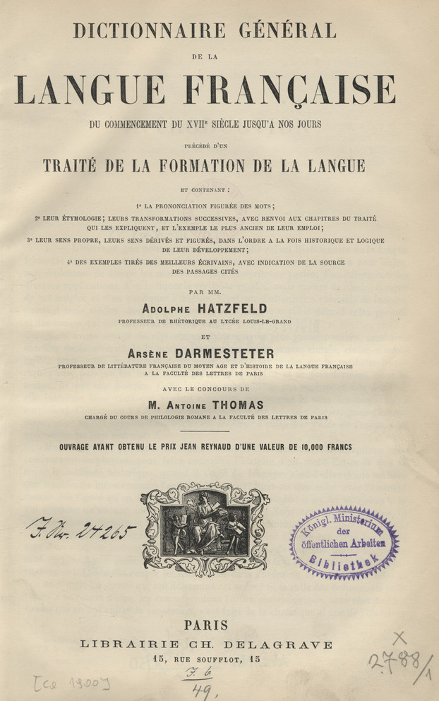 Dictionnaire général de la langue française du commencement du XVIIe siècle jusqu&amp;#039;à nos jours précédé d&amp;#039;un traité de la formation de la langue. T. 1, A-F
