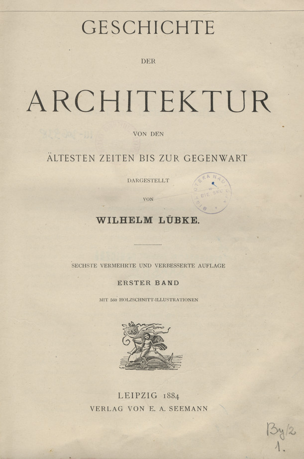 Geschichte der Architektur : von den ältesten Zeiten bis auf die Gegenwart. Bd. 1
