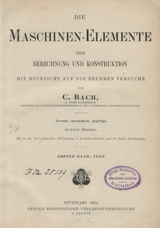 Die Maschinen-Elemente, ihre Berechnung und Konstruktion : mit Rücksicht auf die neueren Versuche in zwei Bänden. Bd. 1, Text