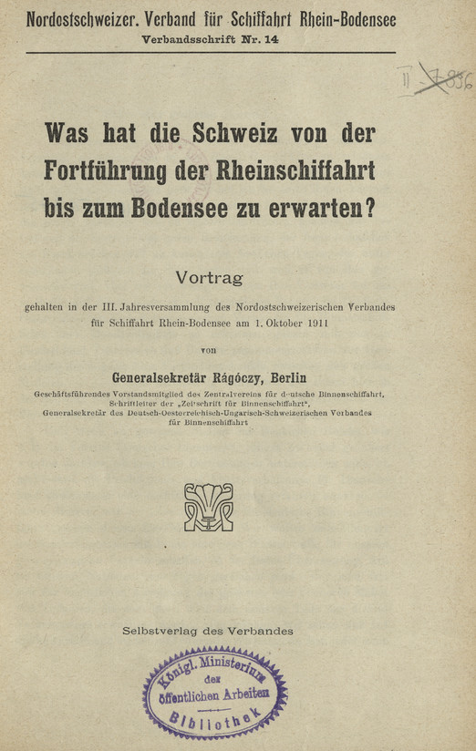 Was hat die Schweiz von der Fortführung der Rheinschiffahrt bis zum Bodensee zu erwarten? : Vortrag gehalten in der III. Jahresversammlung des Nordostschweizerischen Verbandes für Schiffahrt Rhein-Bodensee am 1. Oktober 1911