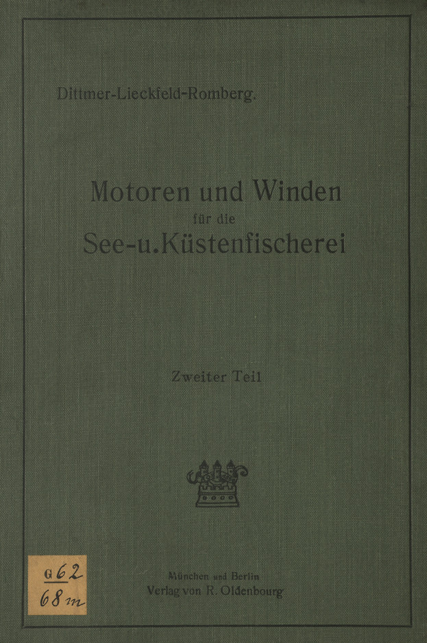 Motoren und Winden für die See- und Küstenfischerei : nach dem Preisausschreiben des Deutschen Seefischerei-Vereins. T. 2