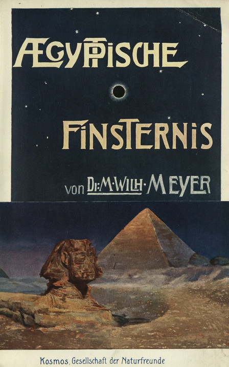 Ägyptische Finsternis : Meine Reise nach Assuan zur Beobachtung der totalen Sonnenfinsternis vom 30. August 1905