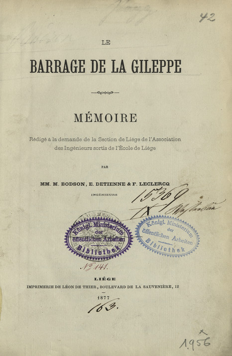 Le barrage de la Gileppe : mémoire rédigé à la demande de la Section de Liége de l&amp;#039;Association des Ingénieurs sortis de l&amp;#039;École de Liège