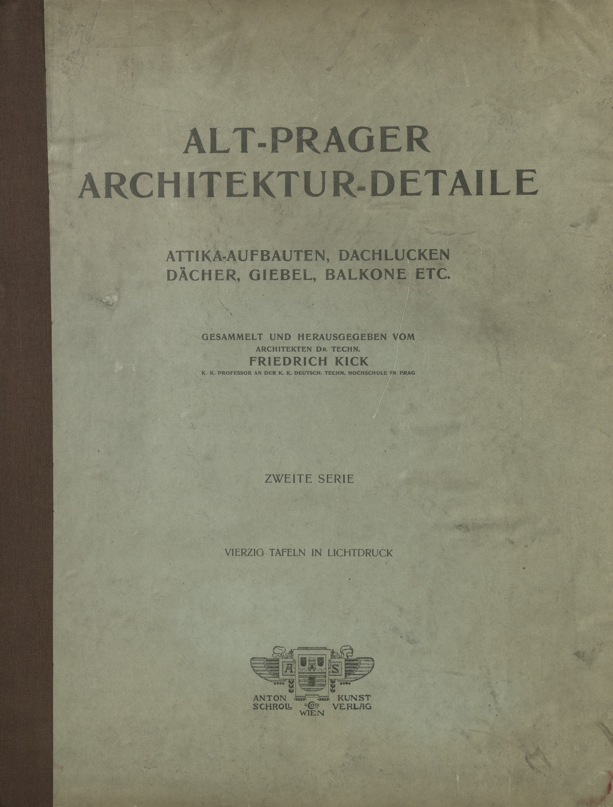 Alt-Prager Architektur-Detaile : Attika-Aufbauten, Dachlucken Dächer, Giebel, Balkone etc. Ser. 2