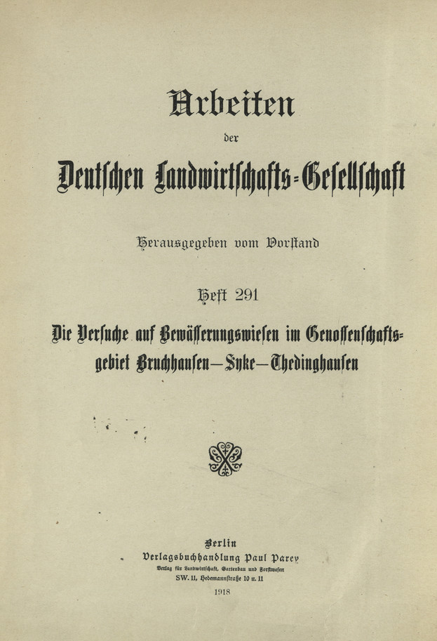 Die Versuche auf Bewässerungswiesen im Genossenschaftsgebiet Bruchhausen-Syke-Thedinghausen (Provinz Hannover) in den Jahren 1901 bis 1912
