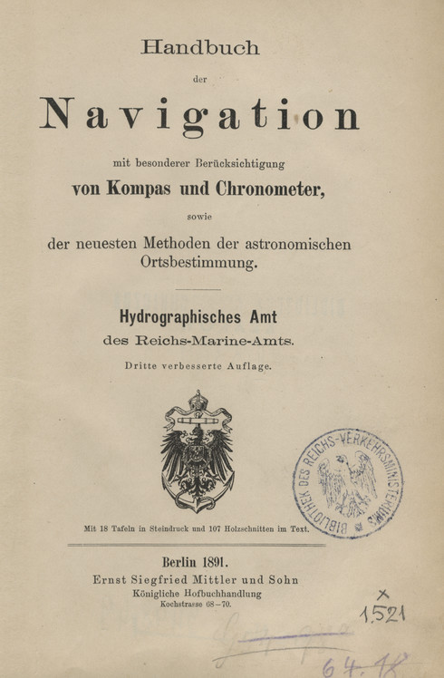 Handbuch der Navigation mit besonderer Berücksichtigung von Kompas und Chronometer, sowie der neuesten Methoden der astronomischen Ortsbestimmung