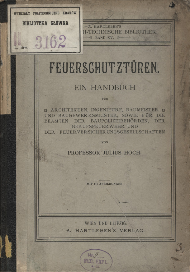 Feuerschutztüren : ein Handbuch für Architekten, Ingenieure, Baumeister und Baugewerksmeister, sowie für die Beamten der Baupolizeibehörden, der Berufsfeuerwehr und der Feuerversicherungsgesellschaften