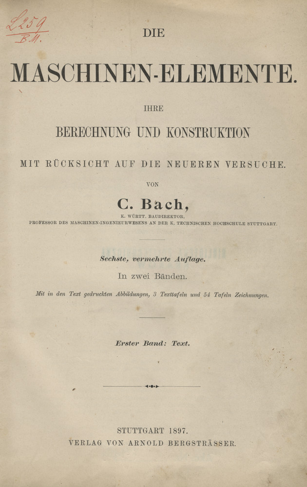 Die Maschinen-Elemente, ihre Berechnung und Konstruktion : mit Rücksicht auf die neueren Versuche. Bd. 1, Text