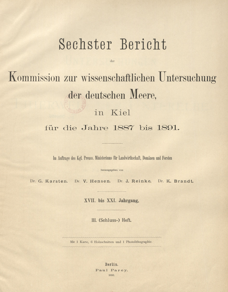 Sechster Bericht der Kommission zur wissenschaftlichen Untersuchung der deutschen Meere in Kiel für die Jahre 1887 bis 1889 : XVII. bis XIX. Jahrgang. H. 3 (Schluss-)