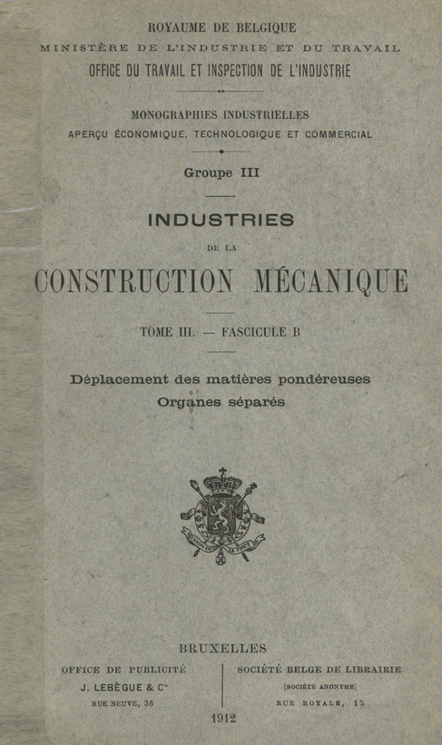 Industries de la construction mécanique. T. 3, fasc. B, Déplacement des matières pondéreuses : organes séparés