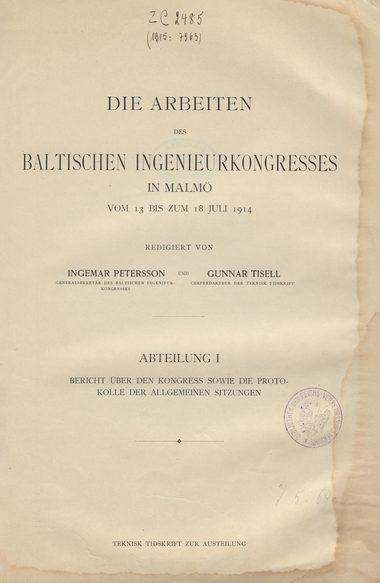 Die Arbeiten des Baltischen Ingenieurkongresses in Malmö vom 13. bis zum 18. Juli 1914. Abt. 1, Bericht über den Kongress sowie die Protokolle der allgemeinen Sitzungen