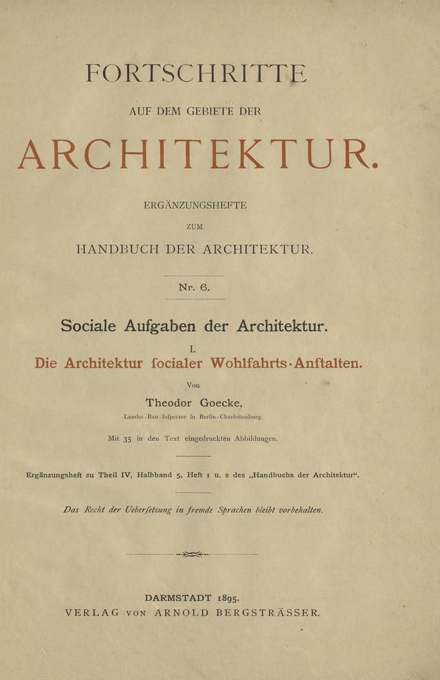 Sociale Aufgaben der Architektur. 1, Die Architektur socialer Wohlfahrts-Anstalten