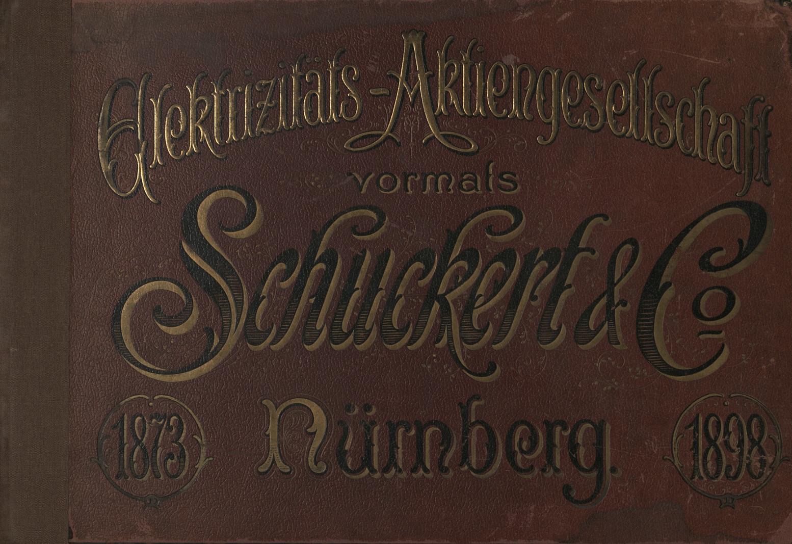 1873 - 1898 Elektrizitäts-Aktiengesellschaft : vormals Schuckert &amp;amp; Co., Nürnberg : Festschrift zum 25-jährigen Jubiläum