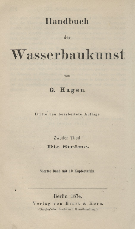 Handbuch der Wasserbaukunst. Theil 2, Die Ströme. Bd. 4, Uferschälungen, Strombauten und Schiffahrts-Canäle