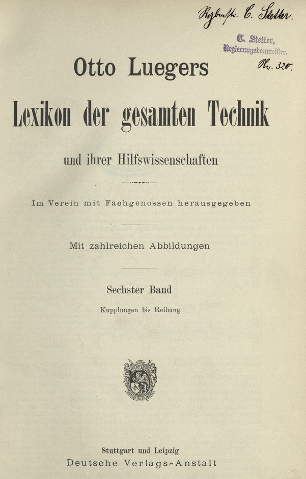 Otto Luegers Lexikon der gesamten Technik und ihrer Hilfswissenschaften : im Verein mit Fachgenossen herausgegeben. Bd. 6, Kupplungen bis Reibung