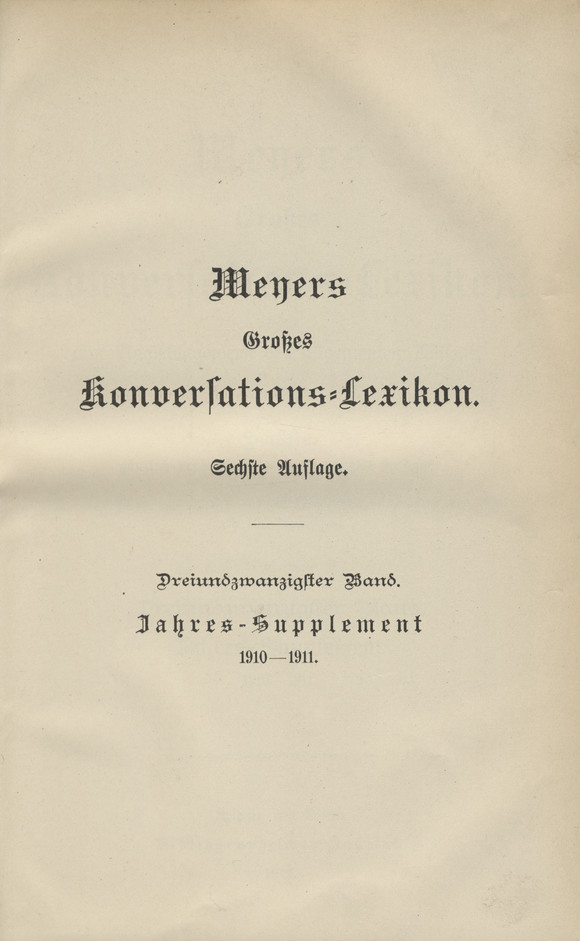 Meyers grosses Konversations-Lexikon : ein Nachschlagewerk des allgemeinen Wissens. Bd. 23, Jahres - Supplement : 1910-1911