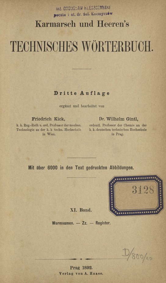 Karmarsch und Heeren&amp;#039;s Technisches Wörterbuch. Bd. 11, Wurmsamen. - Zz. - Register