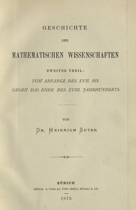 Geschichte der mathematischen Wissenschaften. T. 2, Vom Anfange des XVII. bis gegen das Ende des XVIII. Jahrhunderts