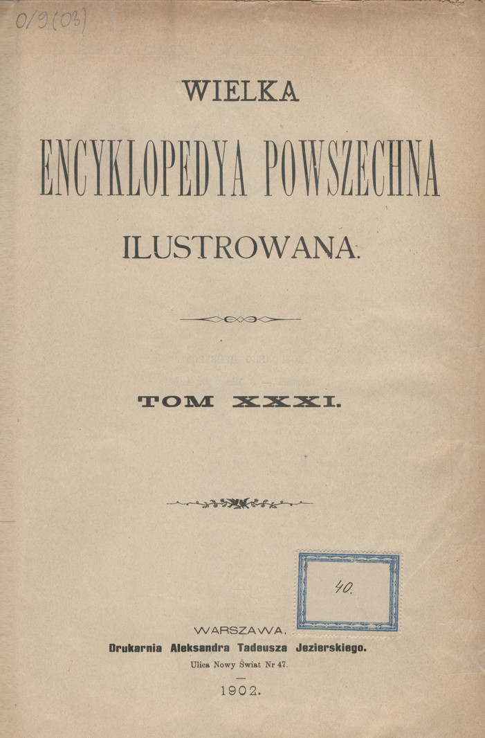 Wielka Encyklopedya Powszechna Ilustrowana. T. 31-[32]
