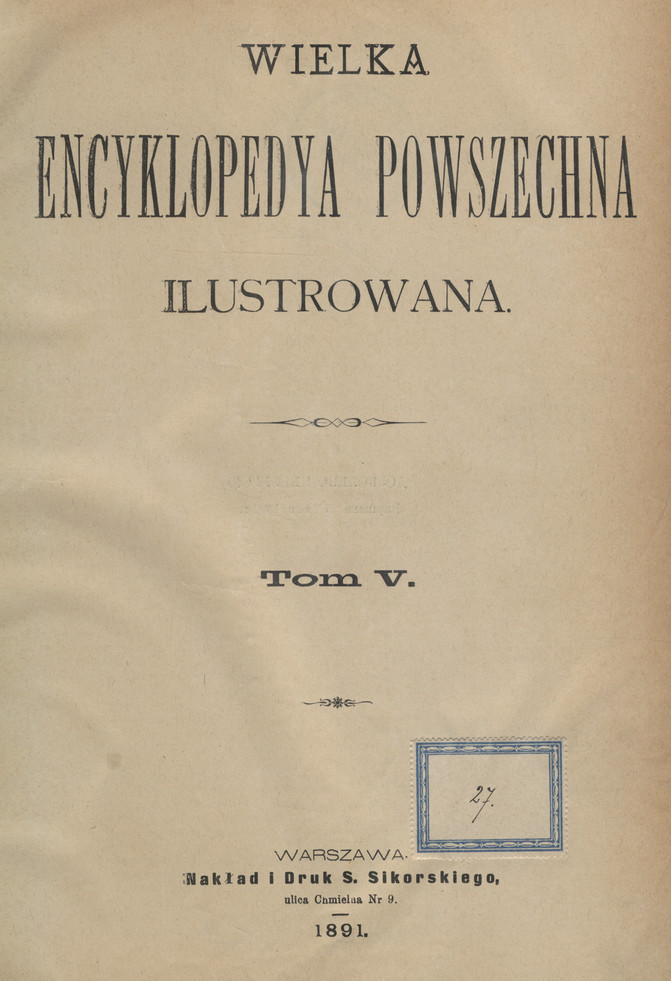 Wielka Encyklopedya Powszechna Ilustrowana. T. 5-[6]