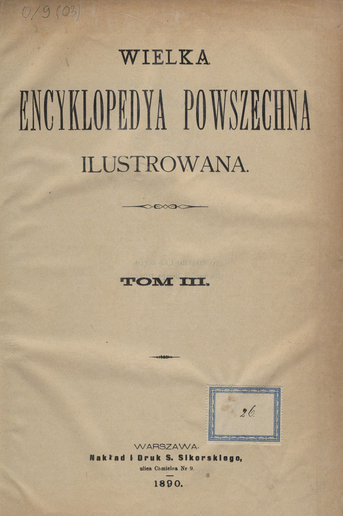 Wielka Encyklopedya Powszechna Ilustrowana. T. 3-[4]