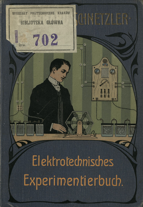 Elektrotechnisches experimentierbuch : eine Anleitung zur Ausführung elektrotechnischer Experimente unter Verwendung einfachster, meist selbst herzustellender Hilfsmittel