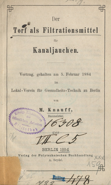 Der Torf als Filtrationsmittel für Kanaljauchen : Vortrag, gehalten am 5. Februar 1884 im Lokal-Verein für Gesundheits-Technik zu Berlin