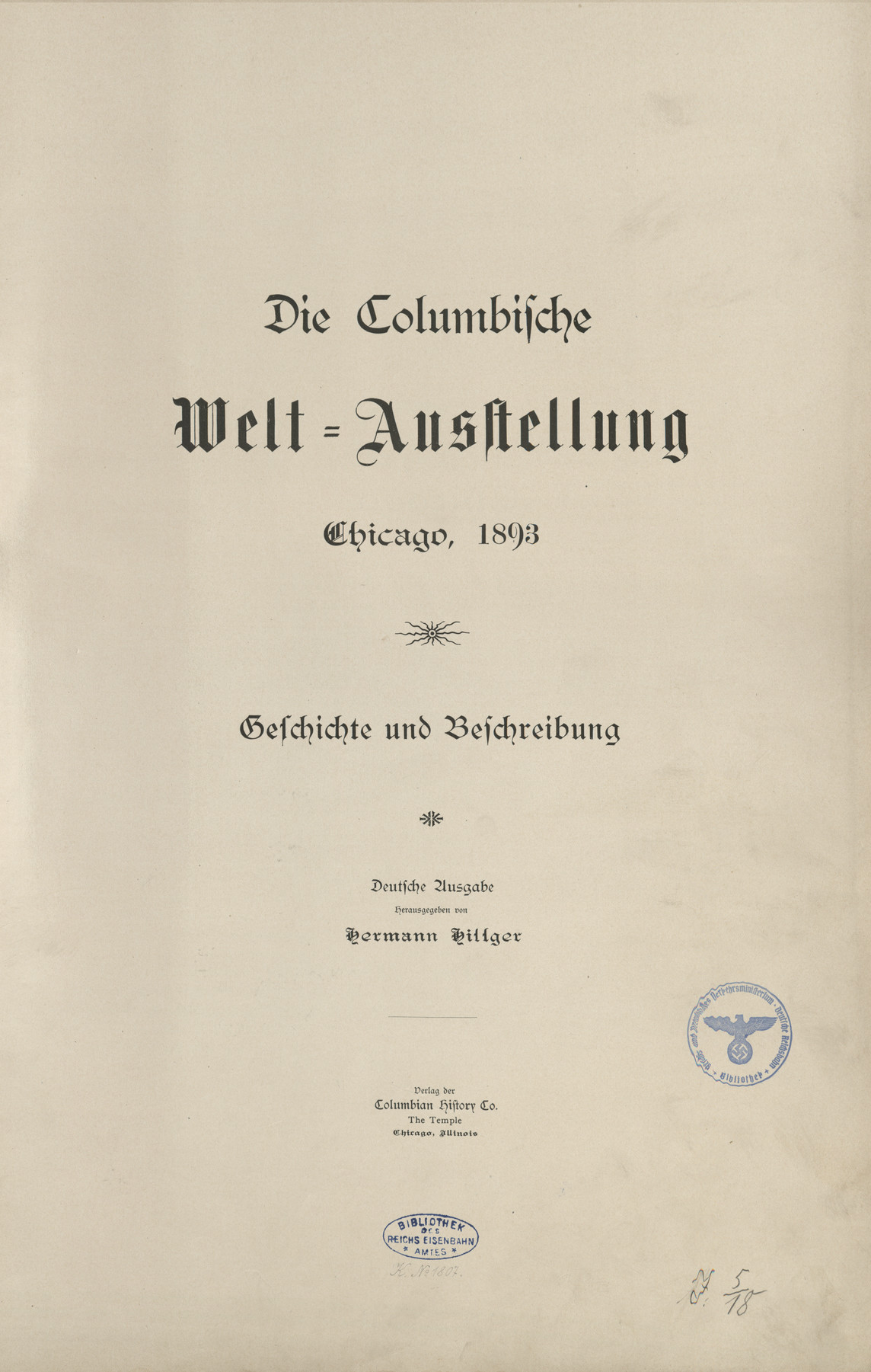 Die Columbische Welt=Ausstellung : Chicago, 1893 : Geschichte und Beschreibung