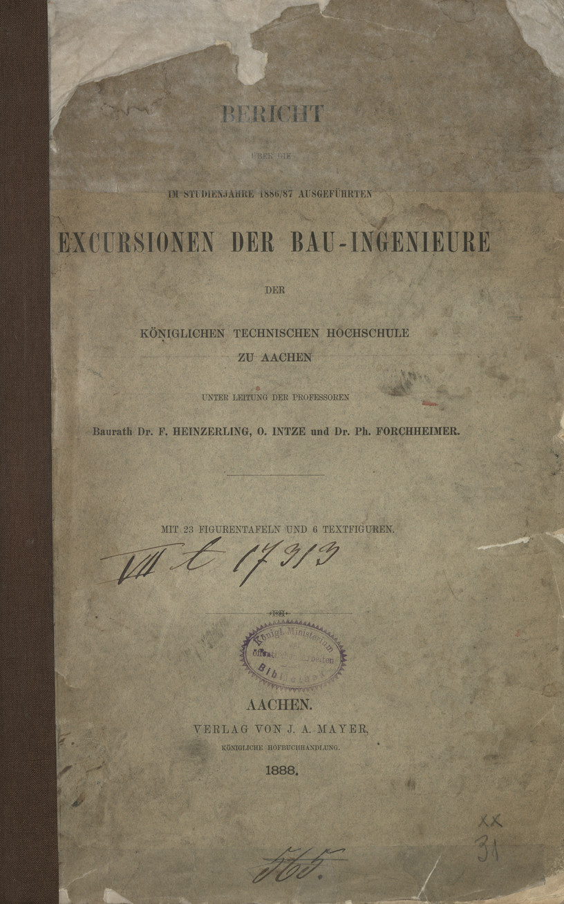Bericht über die im Studienjahre 1886/87 ausgeführten Excursionen der Bau-Ingenieure der Königlichen Technischen Hochschule zu Aachen