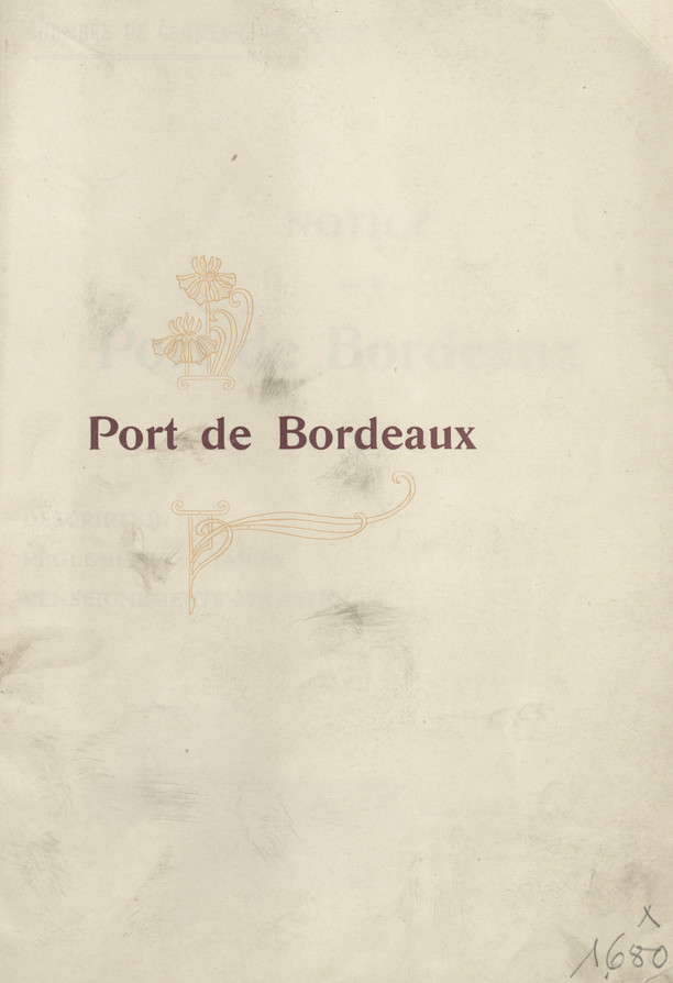Notice sur le port de Bordeaux : description, règlements - tarifs, renseignements statistiques