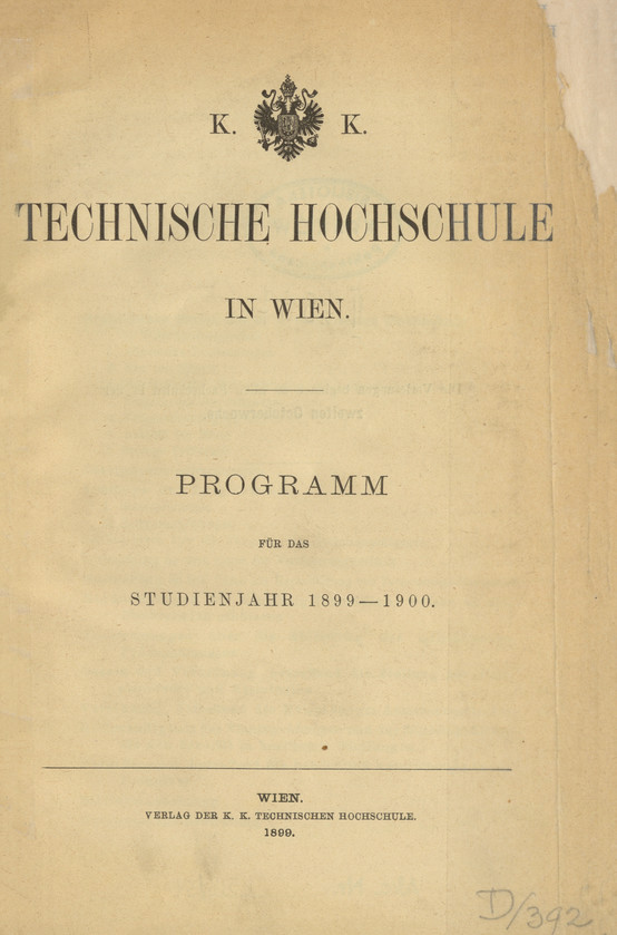 K. K. Technische Hochschule in Wien : Programm für das Studienjahr 1899-1900
