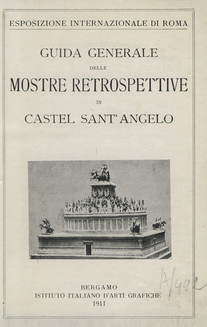 Guida generale delle mostre retrospettive in Castel Sant&amp;#039;Angelo : Esposizione Internazionale di Roma