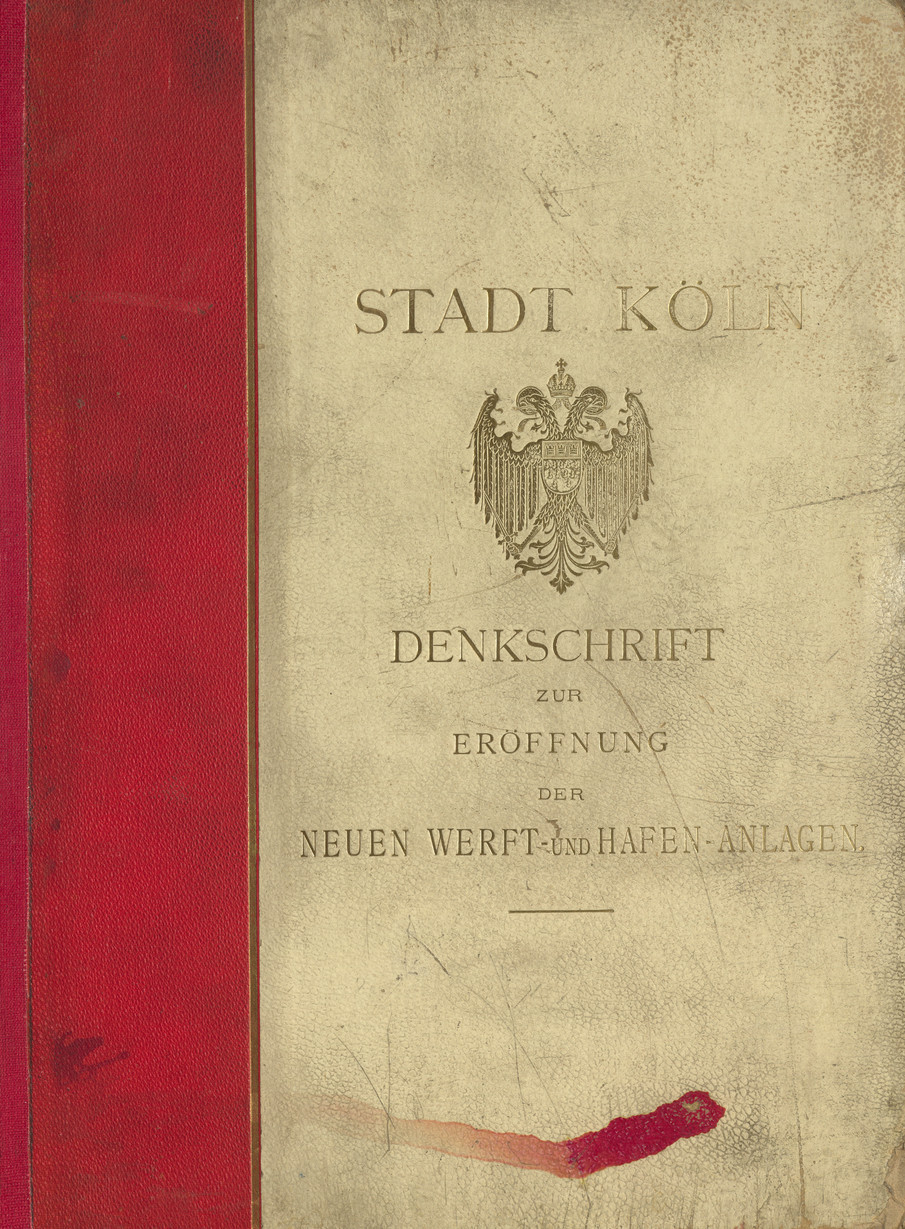Neue Werft- und Hafen-Anlagen zu Köln : Festschrift zum 14. Mai 1898