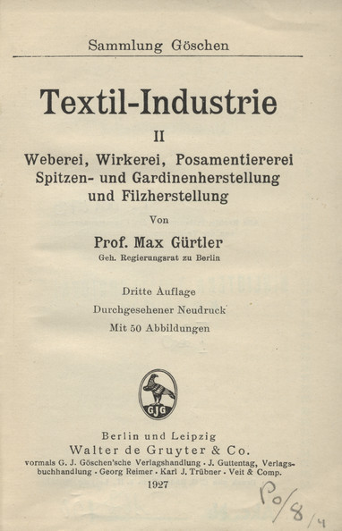 Textil-Industrie. 2, Weberei, Wirkerei, Posamentiererei Spitzen- und Gardinenherstellung und Filzherstellung