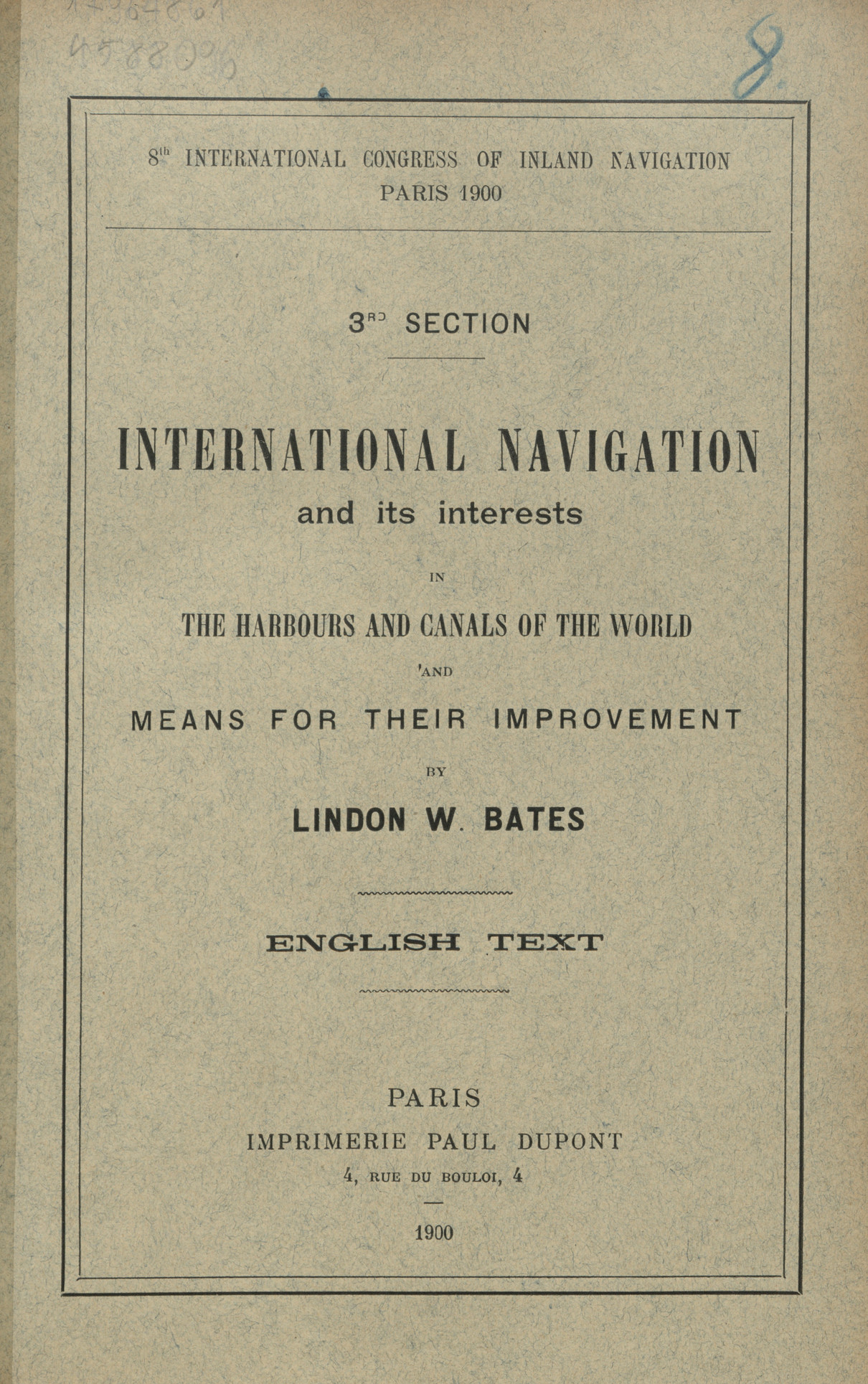 VIIIᵗʰ International Congress on Navigation, Paris - 1900. Sect. 3, The navigation interests of nations in ports and waterways, and modern means for their improvement