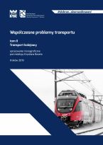 Współczesne problemy transportu : opracowanie monograficzne. T. 2, Transport kolejowy