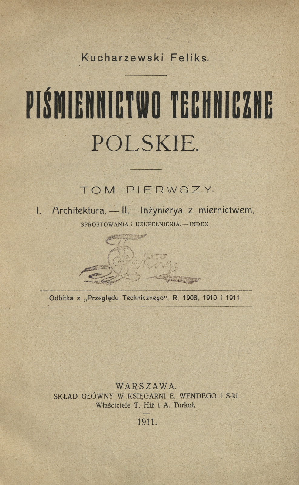 Piśmiennictwo techniczne polskie : sprostowania i uzupełnienia : index. T. 1. 1, Architektura. 2, Inżynierya z miernictwem