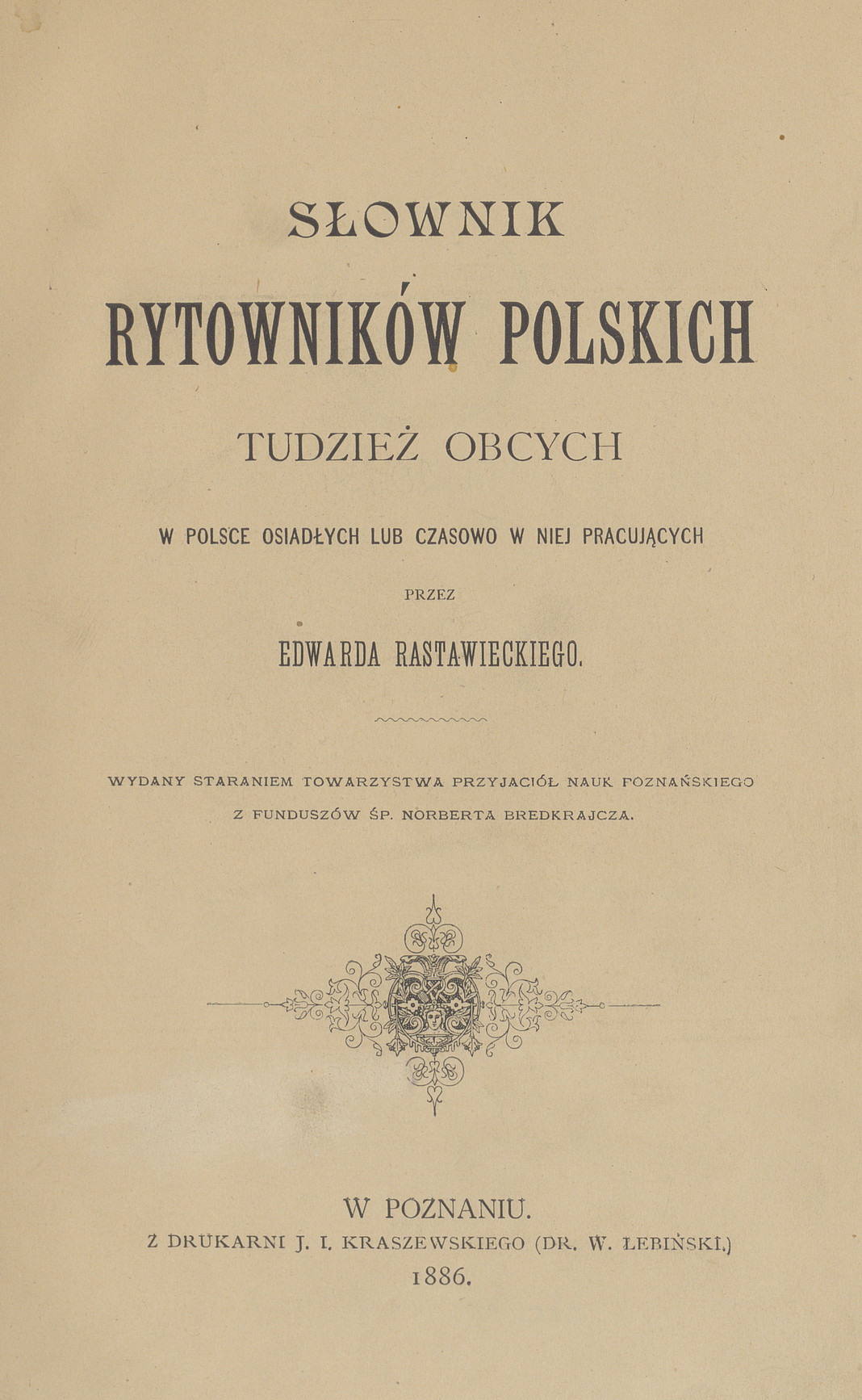 Słownik rytowników polskich tudzież obcych w Polsce osiadłych lub czasowo w niej pracujących